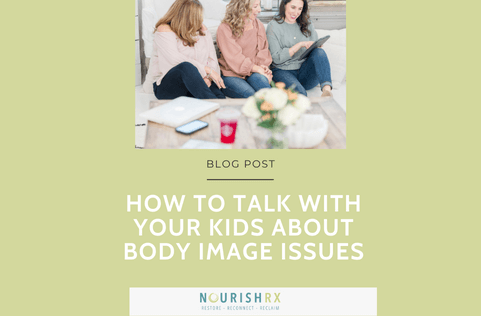 How to Talk With Your Kids About Body Image Issues